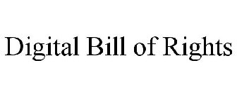 DIGITAL BILL OF RIGHTS