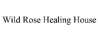 WILD ROSE HEALING HOUSE