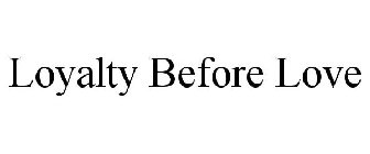 LOYALTY BEFORE LOVE