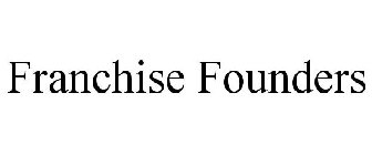 FRANCHISE FOUNDERS