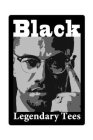 BLACK LEGENDARY TEES