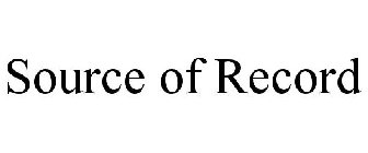 SOURCE OF RECORD