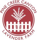PINE CREEK CANYON LAVENDER FARM