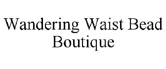 WANDERING WAIST BEAD BOUTIQUE