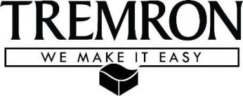 TREMRON WE MAKE IT EASY