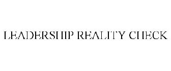 LEADERSHIP REALITY CHECK