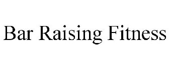BAR RAISING FITNESS