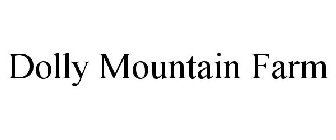 DOLLY MOUNTAIN FARM