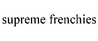 SUPREME FRENCHIES