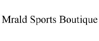 MRALD SPORTS BOUTIQUE