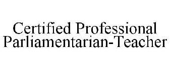 CERTIFIED PROFESSIONAL PARLIAMENTARIAN-TEACHER