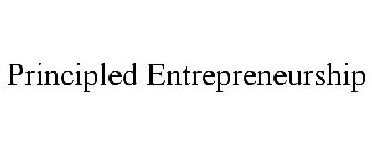 PRINCIPLED ENTREPRENEURSHIP