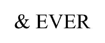 & EVER