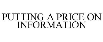 PUTTING A PRICE ON INFORMATION