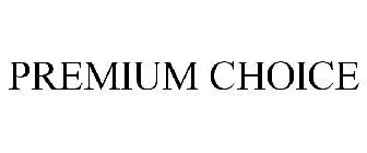 PREMIUM CHOICE