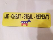 LIE · CHEAT · STEAL · REPEAT!