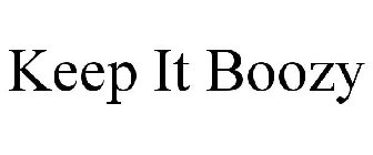 KEEP IT BOOZY
