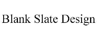 BLANK SLATE DESIGN