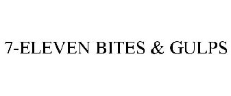 7-ELEVEN BITES & GULPS