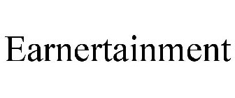 EARNERTAINMENT