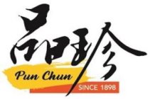 PUN CHUN SINCE 1898