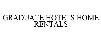 GRADUATE HOTELS HOME RENTALS