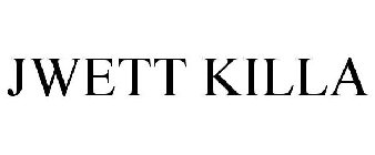 JWETT KILLA