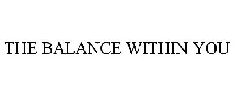 THE BALANCE WITHIN YOU