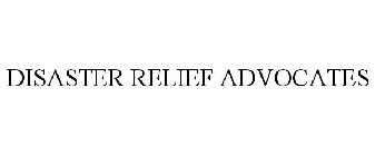 DISASTER RELIEF ADVOCATES