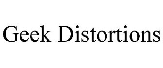 GEEK DISTORTIONS