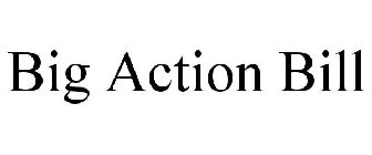 BIG ACTION BILL