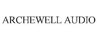 ARCHEWELL AUDIO