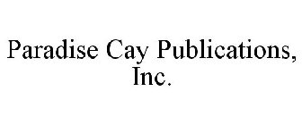 PARADISE CAY PUBLICATIONS, INC.