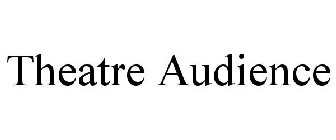 THEATRE AUDIENCE