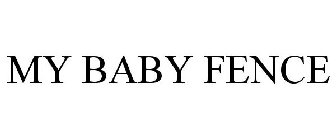 MY BABY FENCE