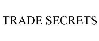 TRADE SECRETS