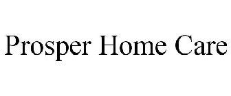 PROSPER HOME CARE