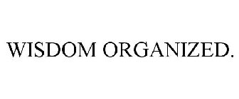 WISDOM ORGANIZED.