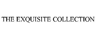 THE EXQUISITE COLLECTION