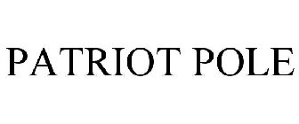 PATRIOT POLE