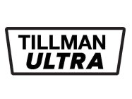 TILLMAN ULTRA