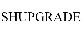 SHUPGRADE