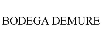 BODEGA DEMURE