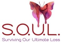 S.O.U.L. SURVIVING OUR ULTIMATE LOSS