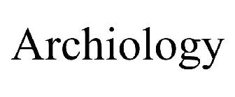 ARCHIOLOGY