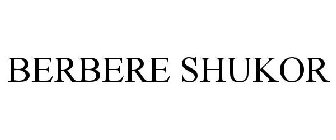 BERBERE SHUKOR