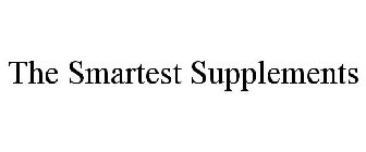 THE SMARTEST SUPPLEMENTS