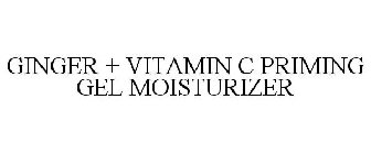 GINGER + VITAMIN C PRIMING GEL MOISTURIZER