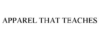 APPAREL THAT TEACHES
