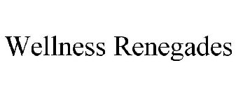 WELLNESS RENEGADES